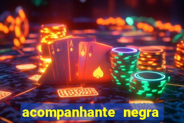 acompanhante negra sao paulo